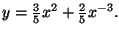 $y=\frac{3}{5}x^2+\frac{2}{5}x^{-3}.$