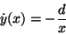 \begin{displaymath}\dot{y}(x)=-\frac{d}{x}\end{displaymath}