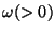$\omega(>0)$