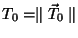$T_0=\parallel \vec{T}_0\parallel$