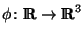 $\phi\colon \ensuremath {\ensuremath{ \hbox{\matii R}}}\rightarrow \ensuremath {\ensuremath{ \hbox{\matii R}}^3 } $