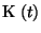 $\ensuremath{ \boldsymbol{K}} (t)$