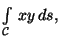 $\int\limits_{\mathcal{C}} \, xy \,ds,$