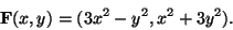 \begin{displaymath}\ensuremath{ \mathbf{F}} (x,y)=(3x^2-y^2,x^2+3y^2).\end{displaymath}