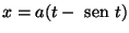 $x=a(t-{\text {\ sen }}t)$