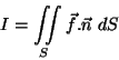 \begin{displaymath}I=\iint\limits_S \vec{f}.\vec{n}\,\,dS\end{displaymath}
