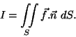 \begin{displaymath}I=\iint\limits_S \vec{f}.\vec{n}\,\,dS.\end{displaymath}