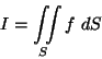 \begin{displaymath}I=\iint\limits_S f\,\,dS\end{displaymath}