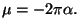 $\mu=-2\pi\alpha.$