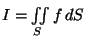 $I=\iint\limits_S f\,dS$