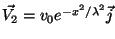 $\vec{V_2}=v_0e^{-x^2/\lambda^2}\vec{j}$