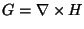 $G=\nabla \times H$