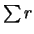 $\sum r $