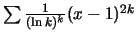 $\sum \frac{1}{(\ln k)^k} (x-1)^{2k}$