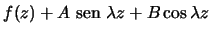 $f(z)+A{\text {\ sen }}\lambda z+B\cos \lambda z$