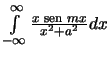 $\int\limits_{-\infty}^{\infty}\frac{x{\text {\ sen }}mx}{x^2+a^2} dx $