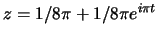 $z=1/8 \pi +1/8 \pi e^{i\pi t}$