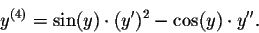\begin{displaymath}y^{(4)}=\sin(y)\cdot (y')^2-\cos(y)\cdot y''.\end{displaymath}