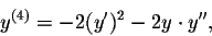 \begin{displaymath}y^{(4)}=-2 (y')^2-2y\cdot y'',\end{displaymath}