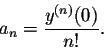 \begin{displaymath}a_n=\frac{y^{(n)}(0)}{n!}.\end{displaymath}