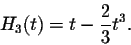 \begin{displaymath}H_3(t)=t-\frac{2}{3}t^3.\end{displaymath}
