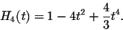 \begin{displaymath}H_4(t)=1-4t^2+\frac{4}{3}t^4.\end{displaymath}