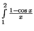 $\int\limits_{1}^2 \frac{1-\cos x}{x}$