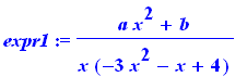 expr1 := (a*x^2+b)/x/(-3*x^2-x+4)