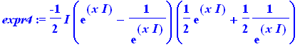 expr4 := -1/2*I*(exp(x*I)-1/exp(x*I))*(1/2*exp(x*I)+1/2*1/exp(x*I))