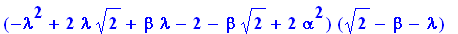 (-lambda^2+2*lambda*2^(1/2)+beta*lambda-2-beta*2^(1/2)+2*alpha^2)*(2^(1/2)-beta-lambda)