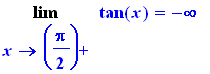 Limit(tan(x),x = 1/2*Pi,right) = -infinity