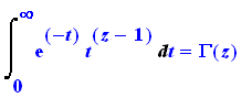 Int(exp(-t)*t^(z-1),t = 0 .. infinity) = GAMMA(z)