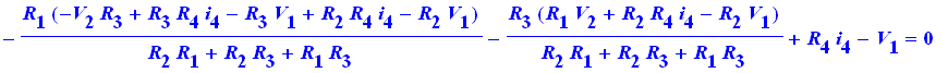 -R[1]*(-V[2]*R[3]+R[3]*R[4]*i[4]-R[3]*V[1]+R[2]*R[4]*i[4]-R[2]*V[1])/(R[2]*R[1]+R[2]*R[3]+R[1]*R[3])-R[3]/(R[2]*R[1]+R[2]*R[3]+R[1]*R[3])*(R[1]*V[2]+R[2]*R[4]*i[4]-R[2]*V[1])+R[4]*i[4]-V[1] = 0