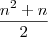 \displaystyle {{n^2+n}\over{2}}