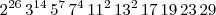 \displaystyle 2^{26}\,3^{14}\,5^7\,7^4\,11^2\,13^2\,17\,19\,23\,29