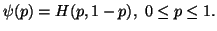 $\displaystyle \psi(p)=H(p,1-p),\ 0 \leq p \leq 1.$