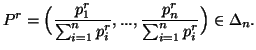 $\displaystyle P^r=\Big( {p^r_1\over \sum_{i=1}^n{p^r_i}},...,{p^r_n\over\sum_{i=1}^n{p^r_i}}\Big) \in \Delta_n.$