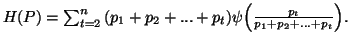 $ H(P)=\sum_{t=2}^n{(p_1+p_2+...+p_t)\psi\Big({p_t\over p_1+p_2+...+p_t}\Big)}.$