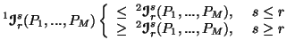 $\displaystyle ^1{\ensuremath{\boldsymbol{\mathscr{I}}}}^s_r(P_1,...,P_M)\left\{......\boldsymbol{\mathscr{I}}}}^s_r(P_1,...,P_M), & \ s \geq r\end{array}\right.$