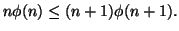 $ n\phi(n) \leq (n+1)\phi(n+1).$