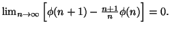 $ \lim_{n\to \infty}\Big[\phi(n+1)-{n+1\over n}\phi(n)\Big]=0.$