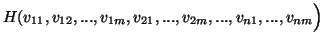 $ H(v_{11},v_{12},...,v_{1m},v_{21},...,v_{2m},...,v_{n1},...,v_{nm}\Big)$