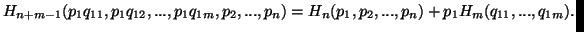 $\displaystyle H_{n+m-1}(p_1q_{11},p_1q_{12},...,p_1q_{1m},p_2,...,p_n)=H_n(p_1,p_2,...,p_n)+p_1H_m(q_{11},...,q_{1m}).$