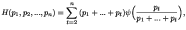 $\displaystyle H(p_1,p_2,...,p_n)=\sum_{t=2}^n{(p_1+...+p_t)\psi \Big({p_t\overp_1+...+p_t} \Big)},$