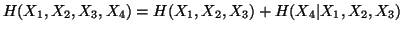 $ H(X_1,X_2,X_3,X_4)=H(X_1,X_2,X_3)+H(X_4\vert X_1,X_2,X_3)$