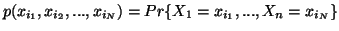 $ p(x_{i_1},x_{i_2},...,x_{i_N})=Pr\{X_1=x_{i_1},...,X_n=x_{i_N}\}$