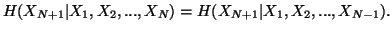 $\displaystyle H(X_{N+1}\vert X_1,X_2,...,X_N)=H(X_{N+1}\vert X_1,X_2,...,X_{N-1}).$