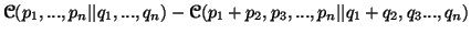 $\displaystyle {\ensuremath{\boldsymbol{\mathscr{C}}}}(p_1,...,p_n\vert\vert q_1......th{\boldsymbol{\mathscr{C}}}}(p_1+p_2,p_3,...,p_n\vert\vert q_1+q_2,q_3...,q_n)$