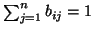 $ \sum_{j=1}^n{b_{ij}}=1$