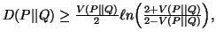 $ D(P\vert\vert Q)\geq { V(P\vert\vert Q)\over 2}\ell n\Big({2+V(P\vert\vert Q)\over 2-V(P\vert\vert Q) }\Big),$